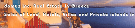 Sales of Land, Hotels, Resorts, Villas, Houses and Private islands in Greece